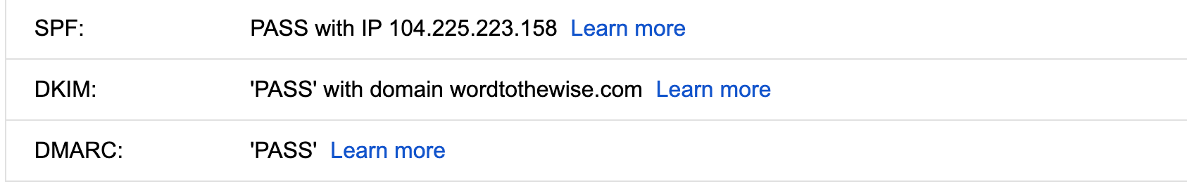 A screenshot from "Show Original" at google that says:
<p>SPF: Pass with IP 104.224.223.158
DKIM: 'Pass: with domain wordtothewise.com
DMARC: 'Pass'" class=“wp-image-17129” srcset="/2025/03/google-alignment-and-dmarc/image-3.png 1686w, /2025/03/google-alignment-and-dmarc/image-3-300x47.png 300w, /2025/03/google-alignment-and-dmarc/image-3-450x70.png 450w, /2025/03/google-alignment-and-dmarc/image-3-150x23.png 150w, /2025/03/google-alignment-and-dmarc/image-3-768x119.png 768w, /2025/03/google-alignment-and-dmarc/image-3-1536x239.png 1536w, /2025/03/google-alignment-and-dmarc/image-3-720x112.png 720w, /2025/03/google-alignment-and-dmarc/image-3-580x90.png 580w, /2025/03/google-alignment-and-dmarc/image-3-320x50.png 320w" sizes=“auto, (max-width: 1686px) 100vw, 1686px”/></figure></p>
<p>So, yeah, that’s pretty definitive. The “alignment” warning pops up when DKIM doesn’t align and when there is no DMARC record published in DNS. If there is a DMARC record published in DNS, then the DMARC results take precedence. </p>
<p>Of course, as a scientist I would be remiss if I didn’t point out what I didn’t test. The conditions I don’t have the ability to test right now are DKIM aligned and passing with no DMARC record. My hypothesis / gut feel is that it would say DMARC pass, but without running the test I can’t say that’s what is happening. </p>
<p>Word of caution, though. These displays and reports do seem to be a bit buggy. Another email geek posted a screenshot that showed DKIM passing and aligned but also with the Alignment warning. In this case the alignment warning said “The From header of @email.example.com does not match DKIM domain email.example.com.” Which is clearly wrong. That message was double DKIM signed, by the customer and by the ESP domain, so it’s possible that there is a bug that needs to be fixed by the developers. </p>
<p>Overall, I think Google is testing how they’re displaying things specifically to the email deliverability space. Most folks don’t look at the “original display” for their emails. I’d even wager the vast majority of folks who do look at this are in deliverability, email, security or some other technology adjacent field. This is something they’re working out how best to show information.</p>
<p>One important thing to remember: the actual headers of these messages show the messages are correctly authenticated. Also, there seem to be no deliverability consequences (yet!) to the lack of alignment. Currently this is a display issue only. I think it does indicate that Google are serious about expecting folks to have DMARC records, even if they’re p=none. I also think it’s telling that they are putting much more value on DKIM passing and they’re ignoring SPF passing in the instance of no DMARC record. </p>
<p>I’ve been saying for more than a year that deliverability is in an era of upheaval and change and I think this is another example of it. We’re not sure what Google is doing, nor what it means. We just need to be a bit patient and keep our eyes open for what’s going on. I do expect it’s going to be a little longer before things settle down. But that’s OK, we’ve done this before, we can do it again.</p>
<p></p>
</div>
<div class=